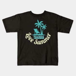 Teachers Love Summer Kids T-Shirt